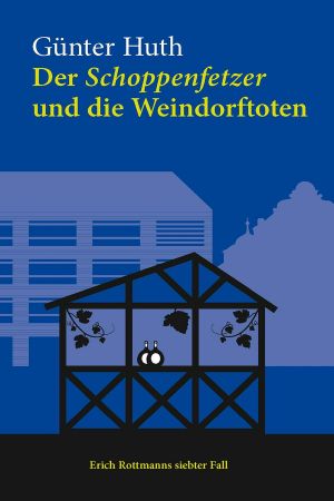 [Erich Rottmann 07] • Der Schoppenfetzer und die Weindorftoten